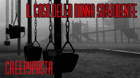 donna sorridente|CREEPYPASTA [ITA] .